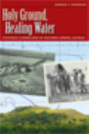 Holy ground, healing water : cultural landscapes at Waconda Lake, Kansas /