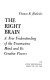 The right brain : a new understanding of the unconscious mind and its creative powers /