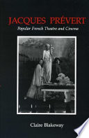 Jacques Prévert : popular French theatre and cinema /