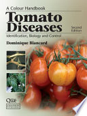 Tomato diseases : identification, biology and control /