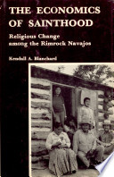 The economics of sainthood : religious change among the Rimrock Navajos /