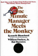 The one minute manager meets the monkey /