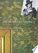 Oscar Wilde's America : counterculture in the gilded age /