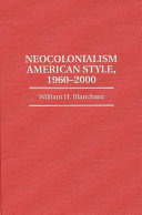 Neocolonialism American style, 1960-2000 /
