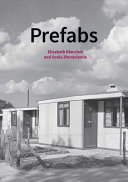 Prefabs : a social and architectural history /