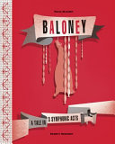 Baloney : a tale in 3 symphonic acts /