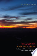 Philosophy and salvation : an essay on wisdom, beauty, and love as the goal of life /
