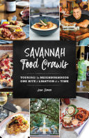 Savannah Food Crawls : Touring the Neighborhoods One Bite and Libation at a Time.