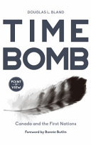 Time bomb : Canada and the First Nations /