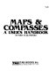 Maps & compasses : a user's handbook /