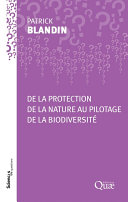 De la protection de la nature au pilotage de la biodiversité /