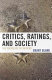 Critics, ratings, and society : the sociology of reviews /