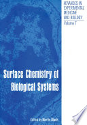 Surface Chemistry of Biological Systems : Proceedings of the American Chemical Society Symposium on Surface Chemistry of Biological Systems held in New York City September 11-12, 1969 /