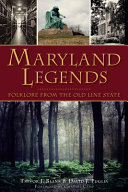 Maryland legends : folklore from the Old Line State /