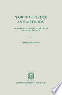 "Force of Order and Methods ..." An American View into the Dutch Directed Society /
