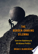 The burden-sharing dilemma : coercive diplomacy in US alliance politics /