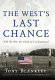 The West's last chance : will we win the clash of civilizations? /