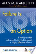 Failure is not an option : 6 principles that advance student achievement in highly effective schools /