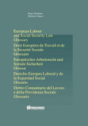 European labour law and social security law : glossary = Droit européen du travail et de la sécurité sociale : glossaire /