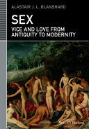 Sex vice and love from antiquity to modernity /