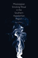 Mississippian smoking ritual in the Southern Appalachian Region /