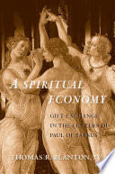 A spiritual economy : gift exchange in the letters of Paul of Tarsus /