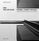 Mies van der Rohe, Federal Center, Chicago : Zentralpostamt mit zwei Hochhäusern = Central post office with two office blocks /