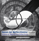 Ikonen der weltarchitektur = Icons of world architecture /