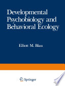 Developmental Psychobiology and Behavioral Ecology /