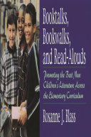 Booktalks, bookwalks, and read-alouds : promoting the best new children's literature across the elementary curriculum /