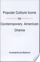 Popular culture icons in contemporary American drama /