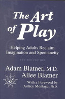 The art of play : helping adults reclaim imagination and spontaneity /