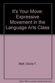 It's your move : expressive movement activities for the language arts class /