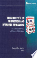 Perspectives on promotion and database marketing : the collected works of Robert C. Blattberg /
