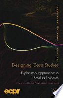 Designing case studies : explanatory approaches in small-n research /