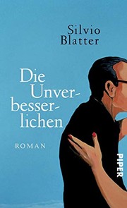 Die Unverbesserlichen : Roman /