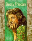 Betty Friedan /