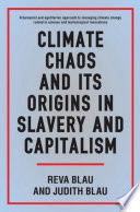 Climate chaos and its origins in slavery and capitalism /