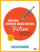 Teaching evidence-based writing. texts and lessons for spot-on writing about reading /