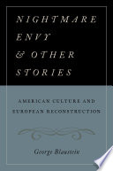 Nightmare envy and other stories : American culture and European reconstruction /