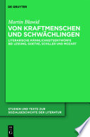 Von Kraftmenschen und Schwächlingen : literarische Männlichkeitsentwürfe bei Lessing, Goethe, Schiller und Mozart /