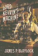 Lord Kelvin's machine : a novel /