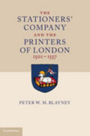 The Stationers' Company and the printers of London 1501-1557 /