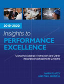 Insights to performance excellence, 2019-2020 : using the Baldrige Framework and other integrated management systems /