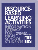 Resource-based learning activities : information literacy for high school students /