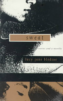 Sweat : stories and a novella /