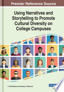 Using narratives and storytelling to promote cultural diversity on college campuses /