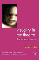 Visuality in the theatre : the locus of looking /