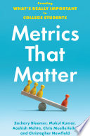 Metrics that matter : counting what's really important to college students /