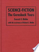 Science-fiction : the Gernsback years : a complete coverage of the genre magazines ... from 1926 through 1936 /